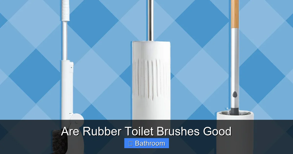 Are Rubber Toilet Brushes Good