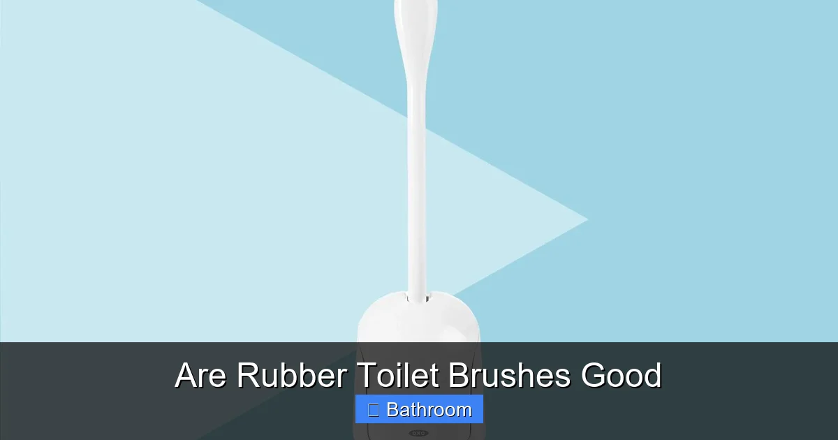 Are Rubber Toilet Brushes Good