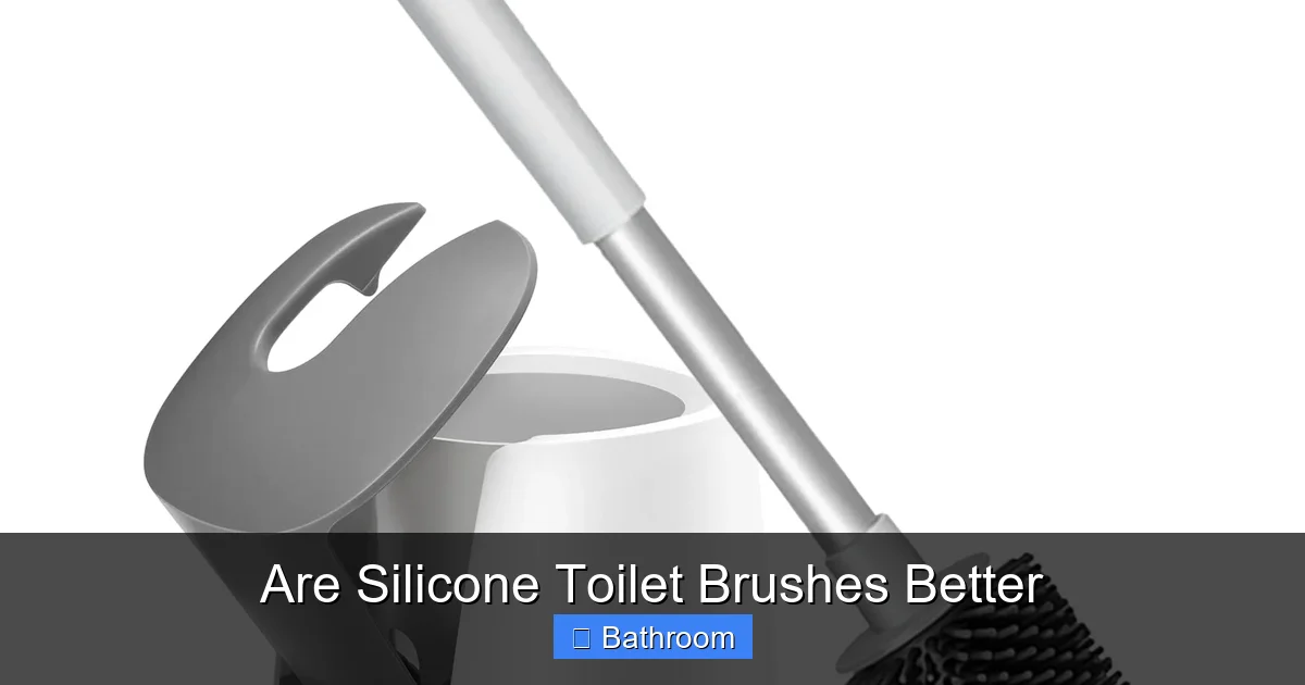 Are Silicone Toilet Brushes Better
