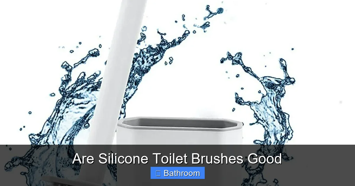 Are Silicone Toilet Brushes Good