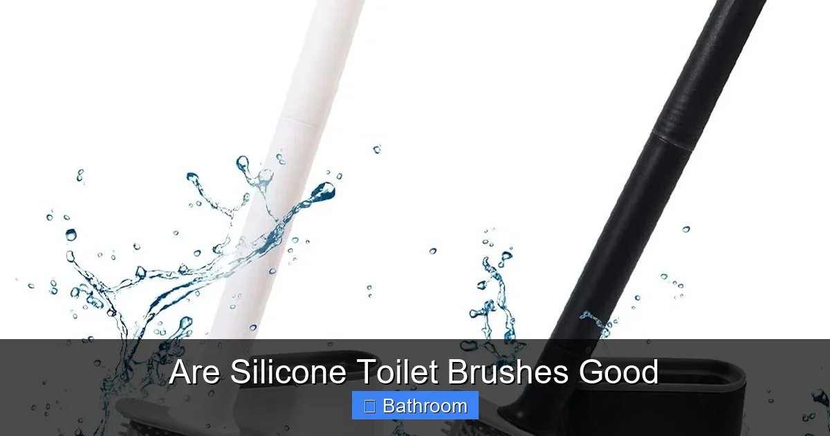 Are Silicone Toilet Brushes Good