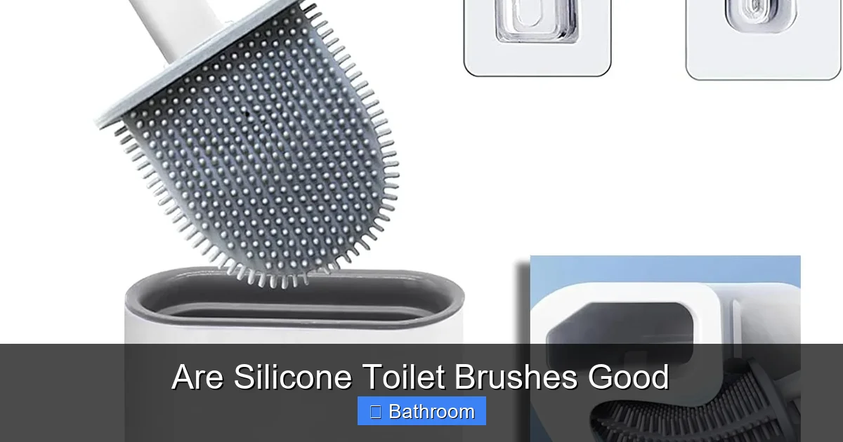 Are Silicone Toilet Brushes Good