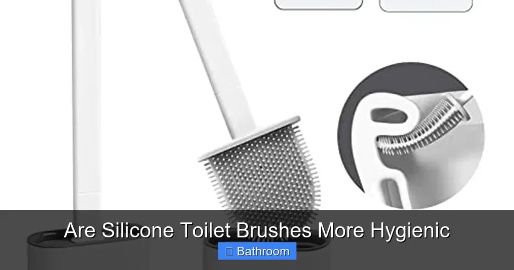 Are Silicone Toilet Brushes More Hygienic