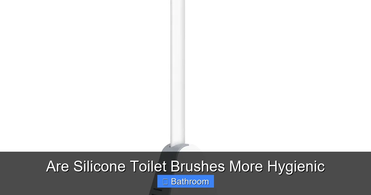 Are Silicone Toilet Brushes More Hygienic