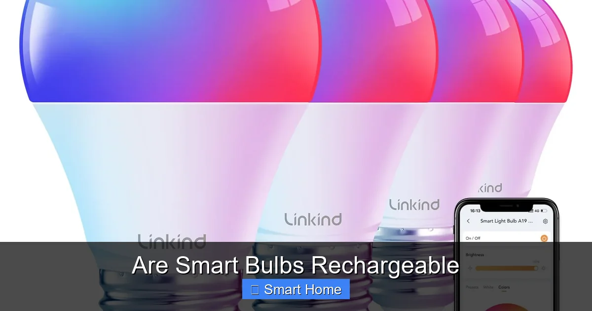 Are Smart Bulbs Rechargeable