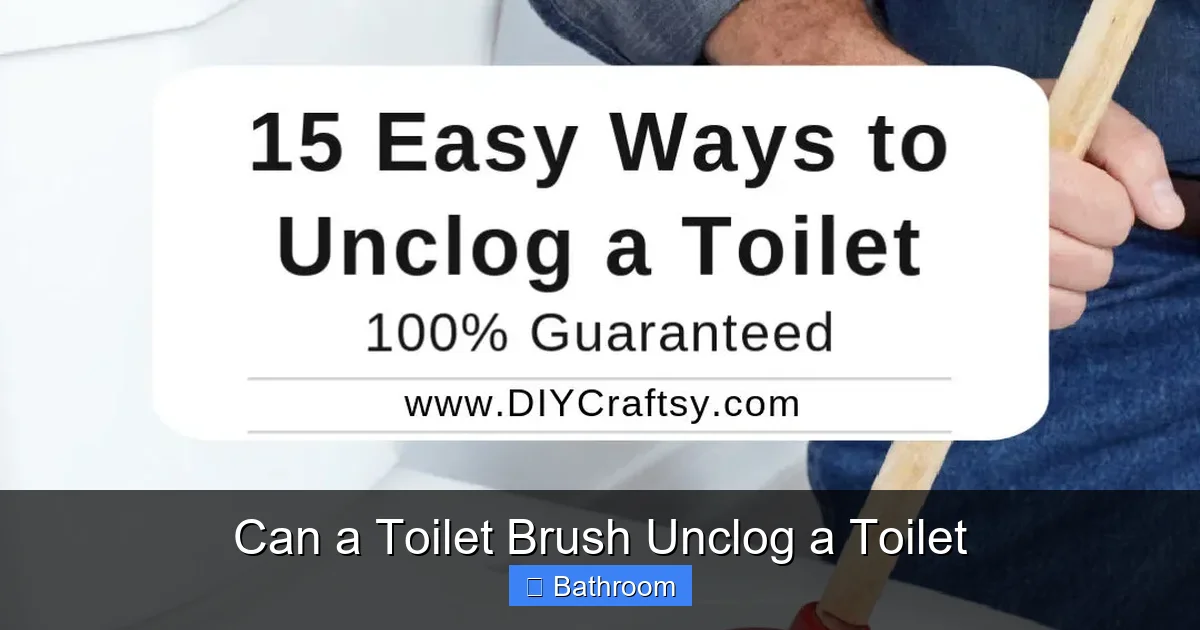 Can a Toilet Brush Unclog a Toilet