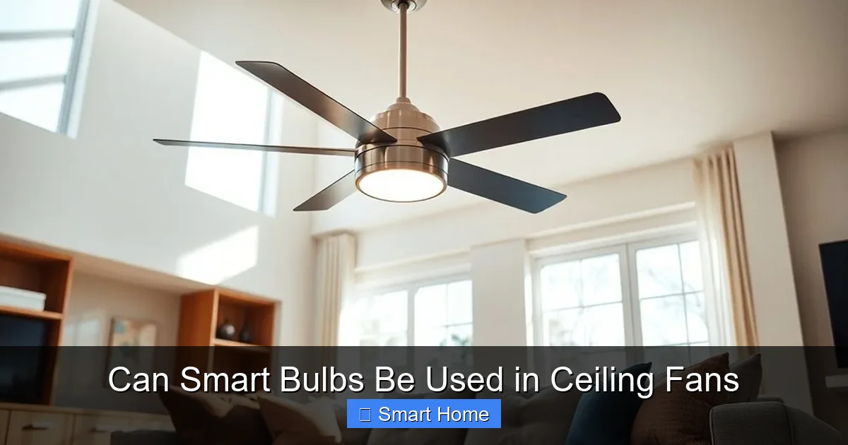 Can Smart Bulbs Be Used in Ceiling Fans