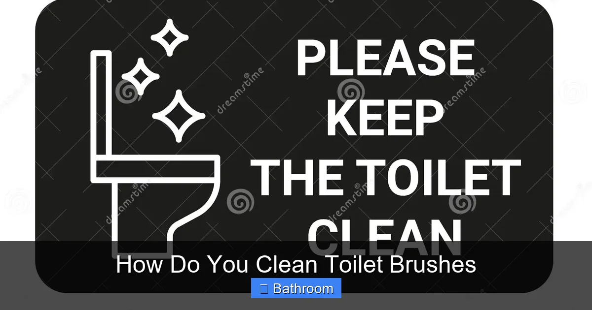 How Do You Clean Toilet Brushes