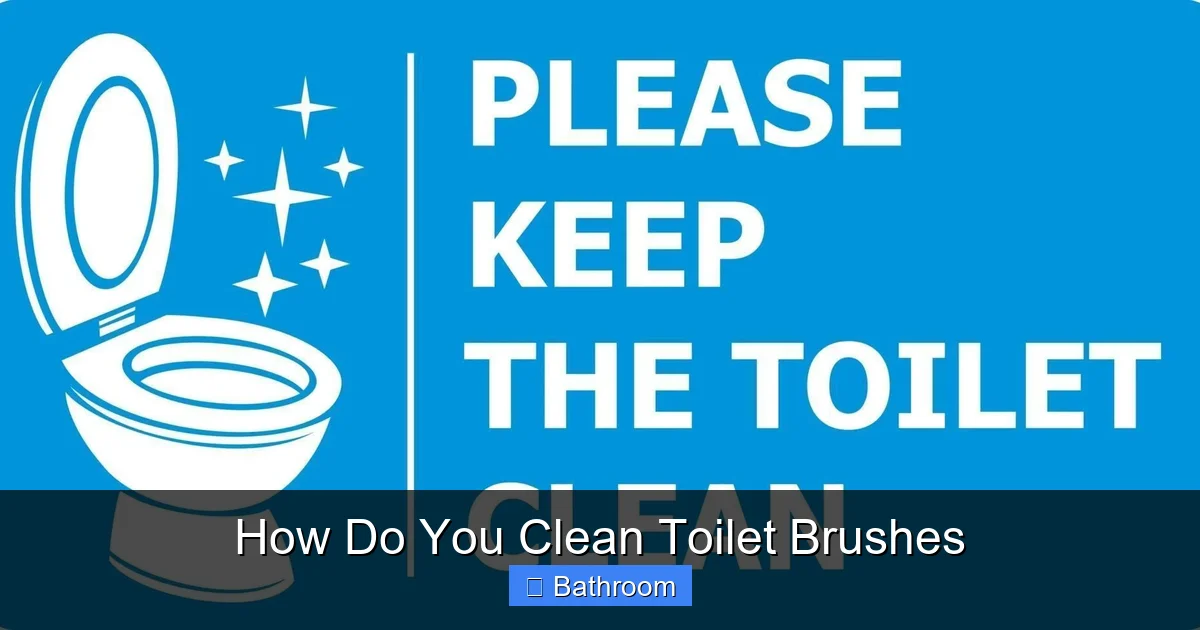 How Do You Clean Toilet Brushes