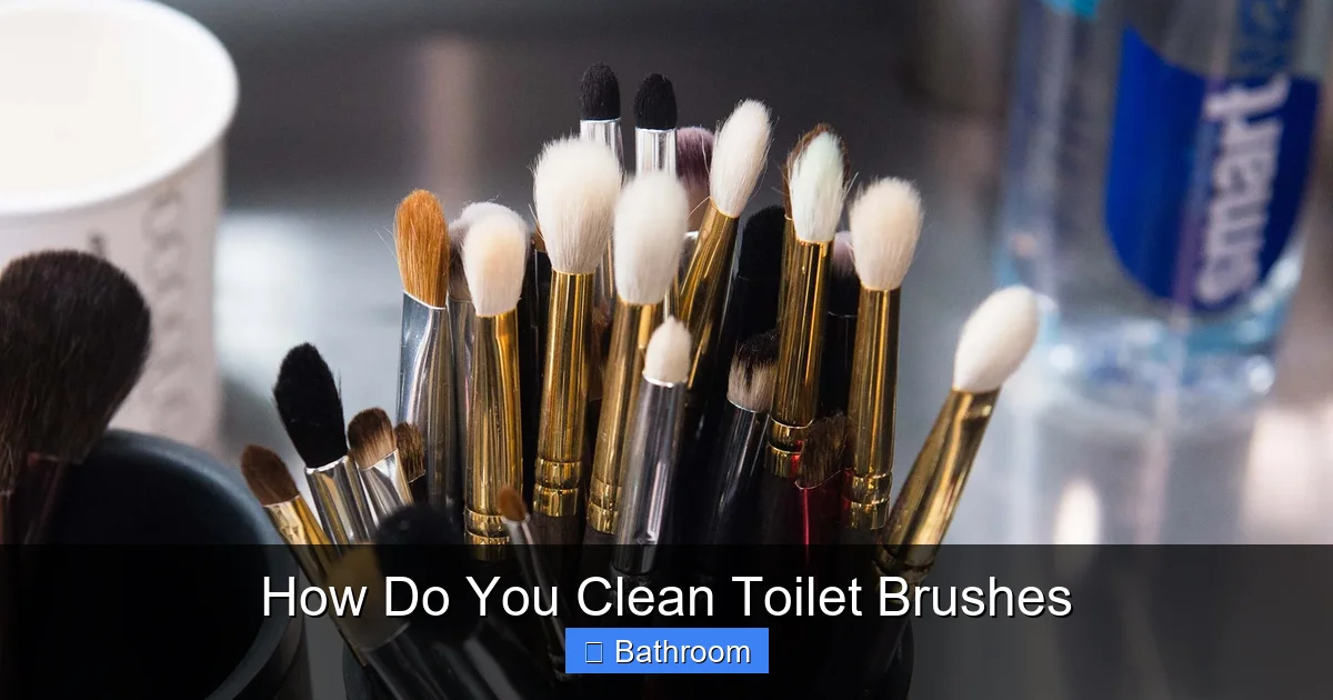 How Do You Clean Toilet Brushes