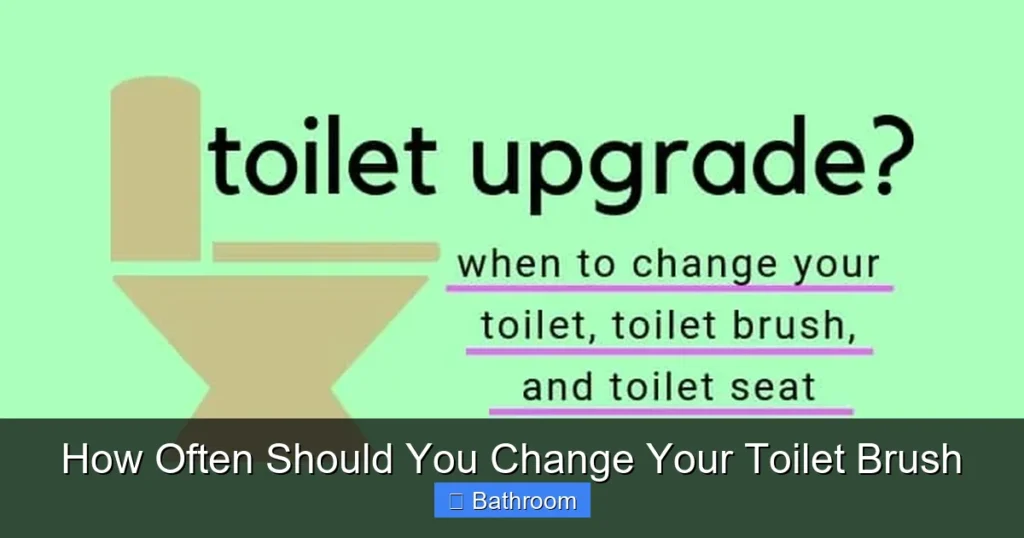 How Often Should You Change Your Toilet Brush