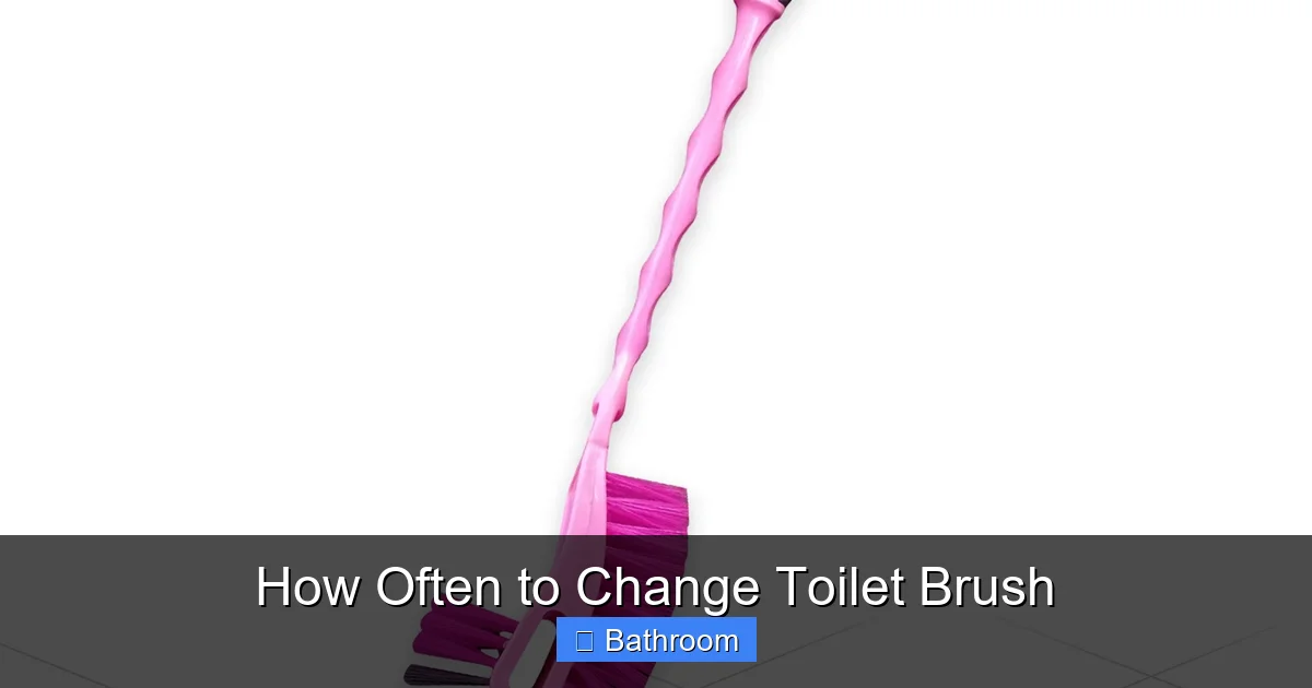 How Often to Change Toilet Brush