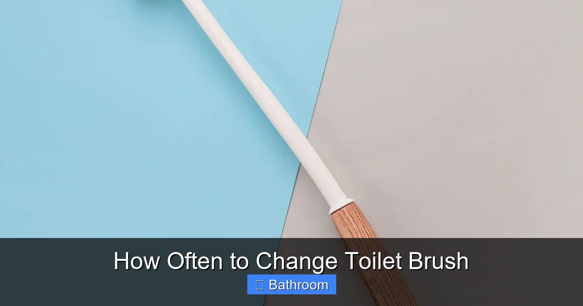 How Often to Change Toilet Brush