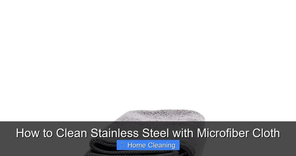 How to Clean Stainless Steel with Microfiber Cloth