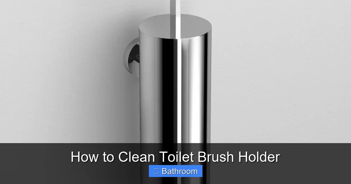 How to Clean Toilet Brush Holder
