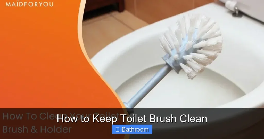 How to Keep Toilet Brush Clean