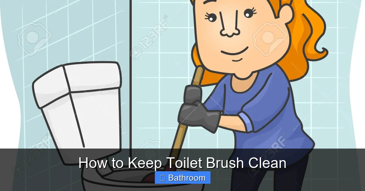 How to Keep Toilet Brush Clean