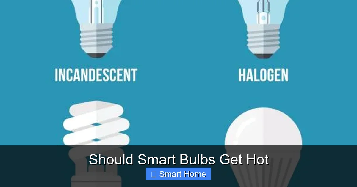 Should Smart Bulbs Get Hot