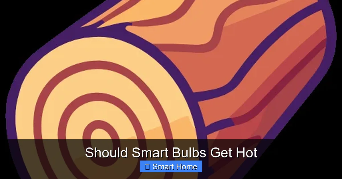 Should Smart Bulbs Get Hot