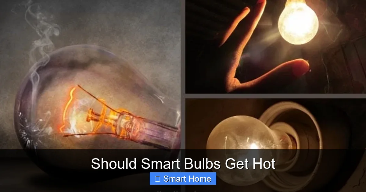 Should Smart Bulbs Get Hot