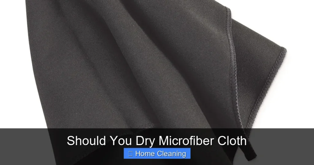 Should You Dry Microfiber Cloth