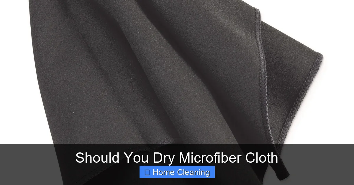 Should You Dry Microfiber Cloth