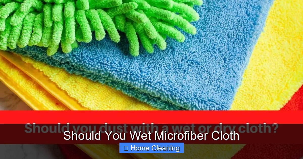 Should You Wet Microfiber Cloth