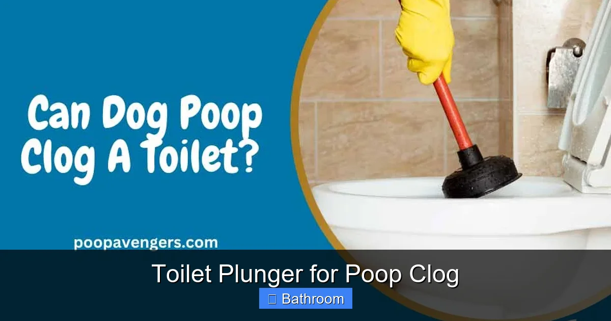Toilet Plunger for Poop Clog
