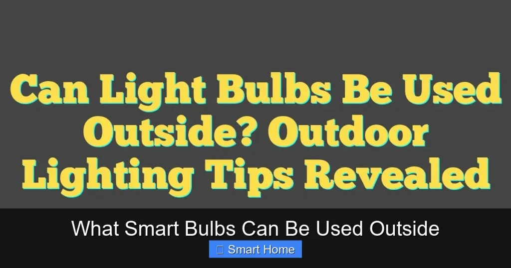 What Smart Bulbs Can Be Used Outside