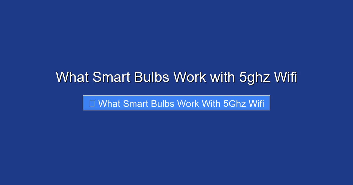What Smart Bulbs Work with 5ghz Wifi