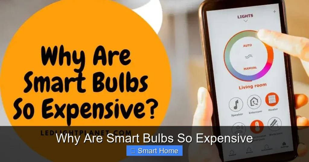 Why Are Smart Bulbs So Expensive