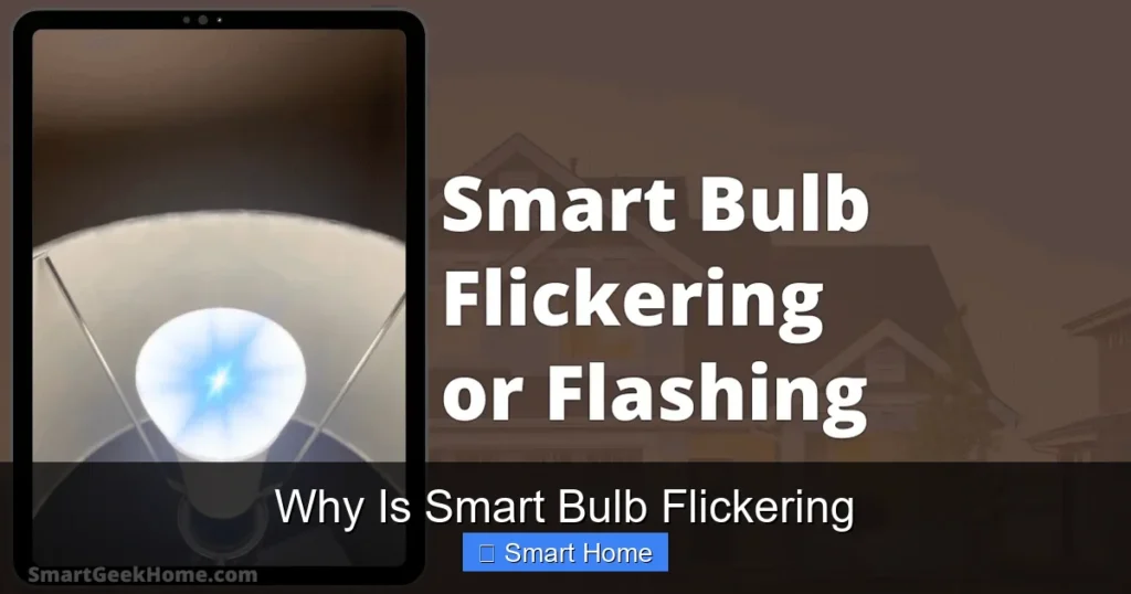 Why Is Smart Bulb Flickering