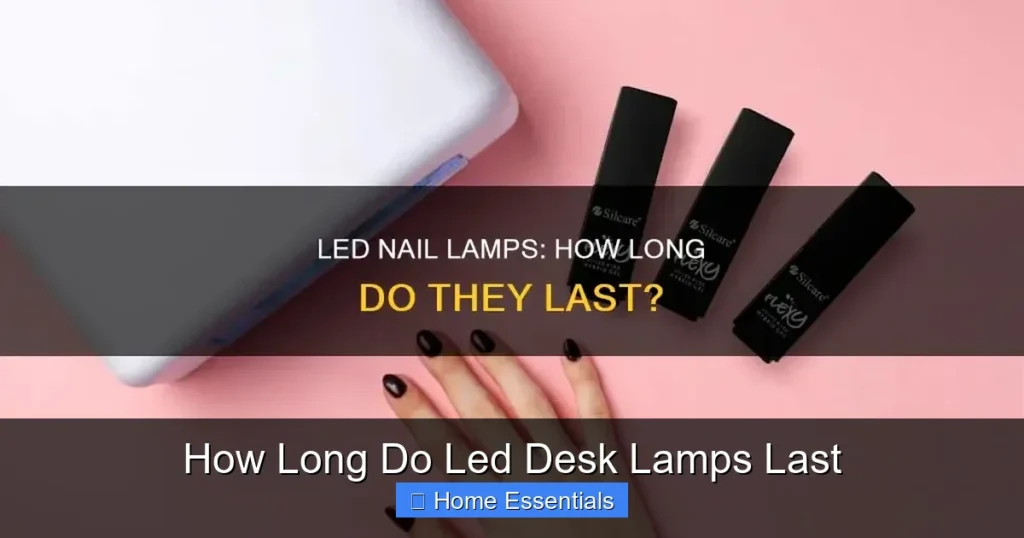 How Long Do Led Desk Lamps Last