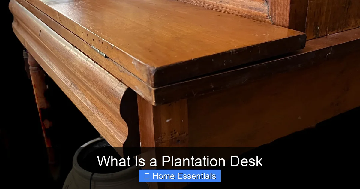What Is a Plantation Desk